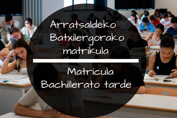 Arratsaldeko batxilergorako matrikula.